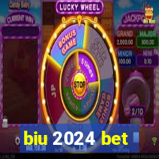 biu 2024 bet